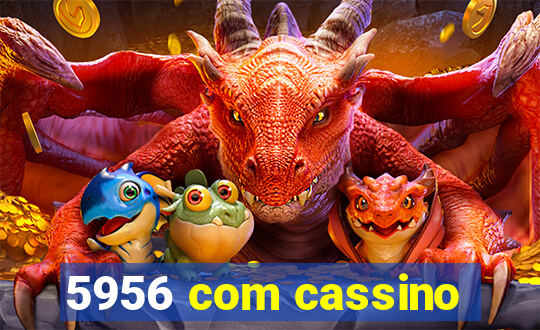 5956 com cassino